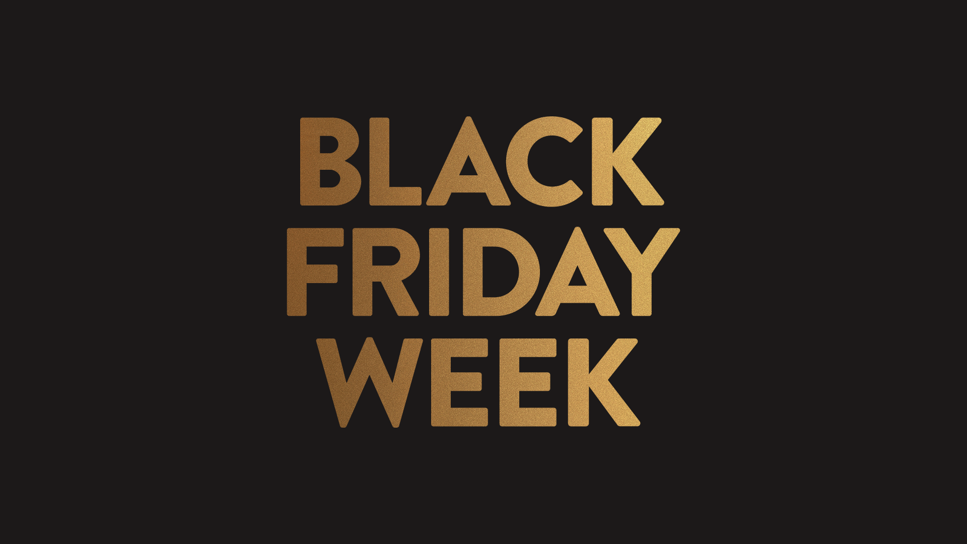Black Friday Week